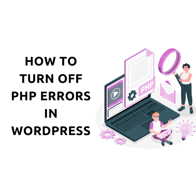 How to Turn Off PHP Errors in WordPress
